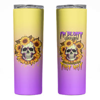 I'm Blunt Because God Rolled Me Sunflower Skinny Tumbler - Wonder Print Shop