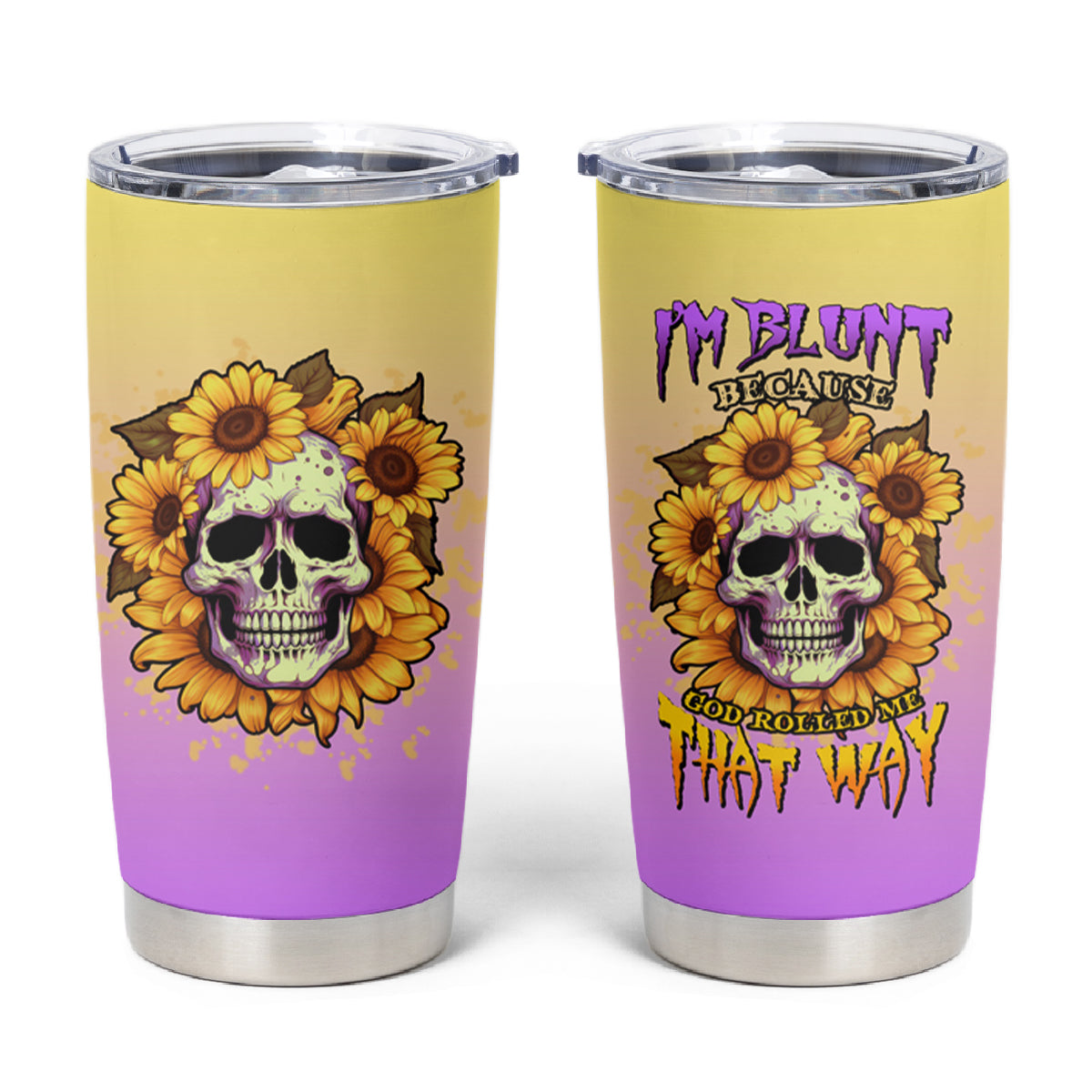 I'm Blunt Because God Rolled Me Sunflower Tumbler Cup - Wonder Print Shop