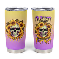 I'm Blunt Because God Rolled Me Sunflower Tumbler Cup - Wonder Print Shop