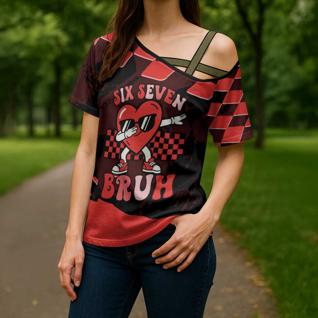 Six Seven Bruh Heart Cross Shoulder Shirt 67 Meme Cool Valentine’s Day Character Dabbing