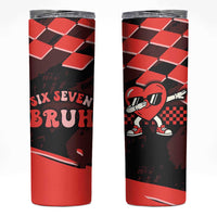 Six Seven Bruh Heart Skinny Tumbler 67 Meme Cool Valentine’s Day Character Dabbing
