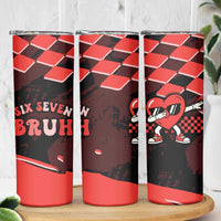 Six Seven Bruh Heart Skinny Tumbler 67 Meme Cool Valentine’s Day Character Dabbing
