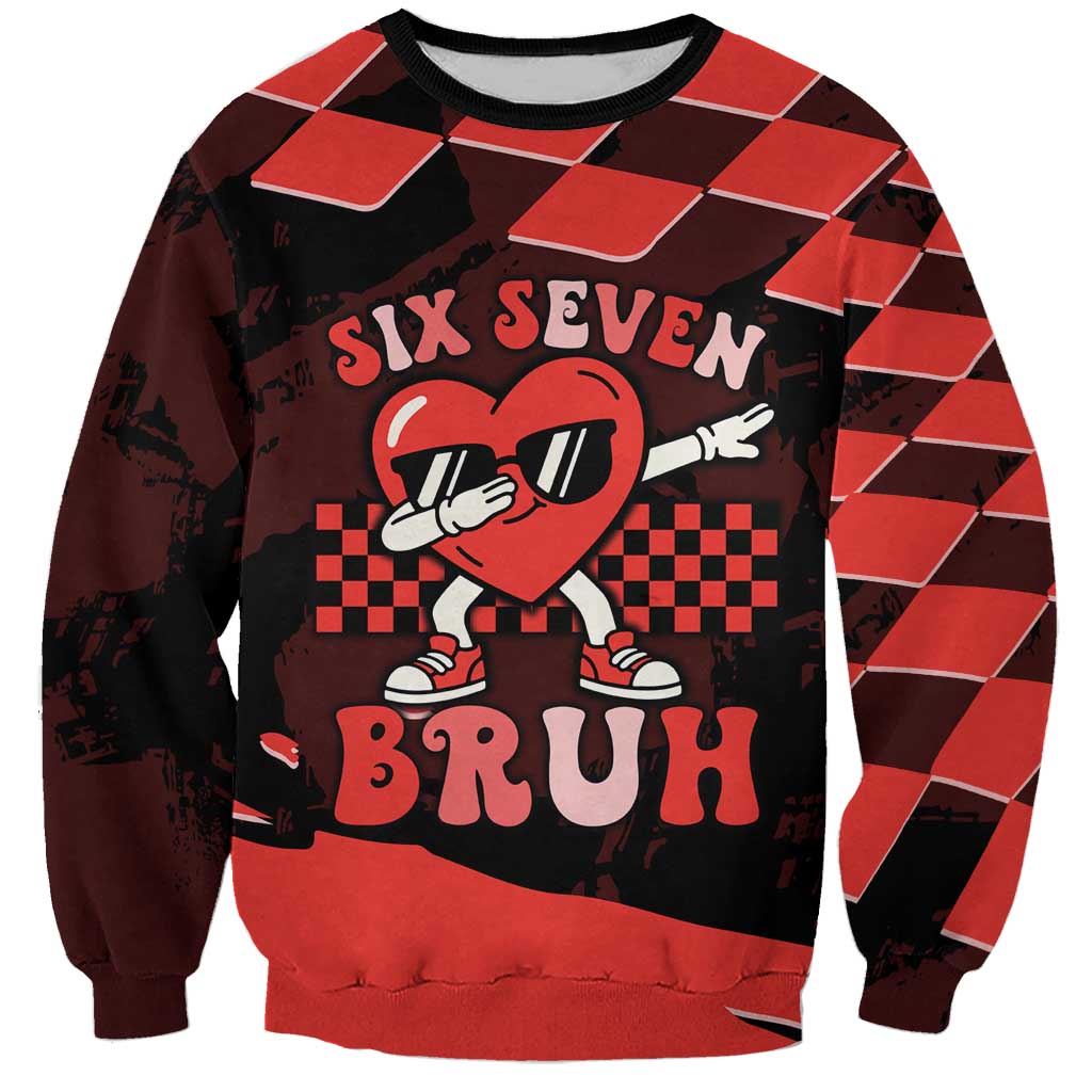 Six Seven Bruh Heart Sweatshirt 67 Meme Cool Valentine’s Day Character Dabbing
