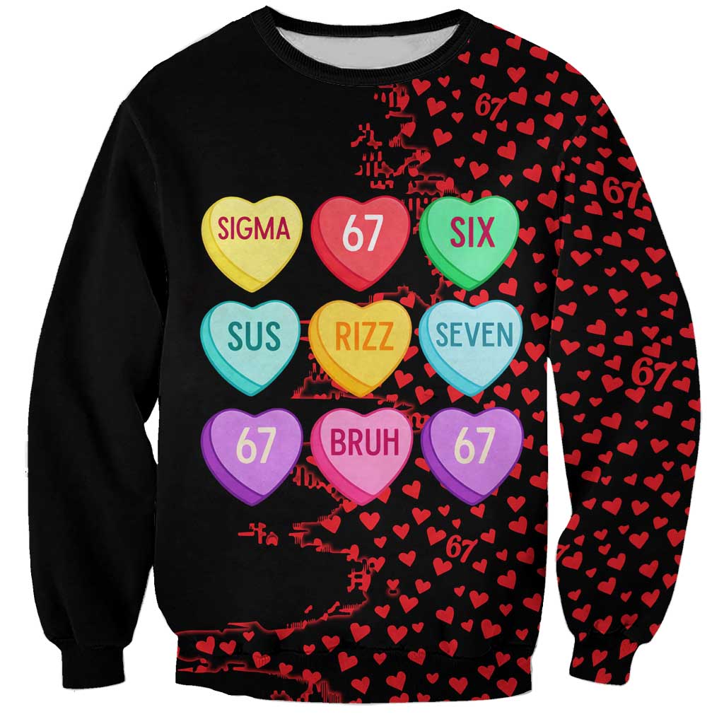 Valentine’s Day 67 Meme Six Seven Sweatshirt Gen Alpha Conversation Hearts