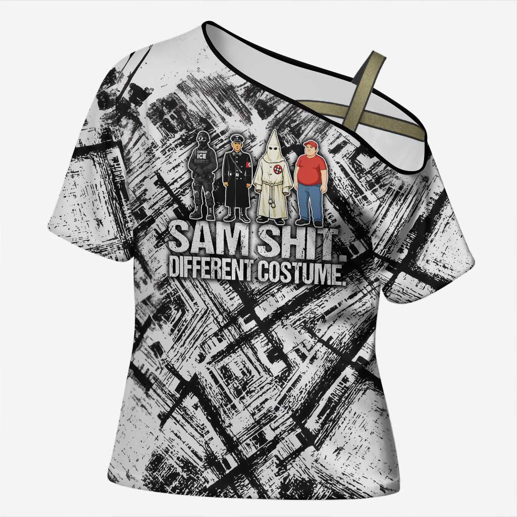 Same Shit Different Costume Cross Shoulder Shirt Monochrome Gritty Texture
