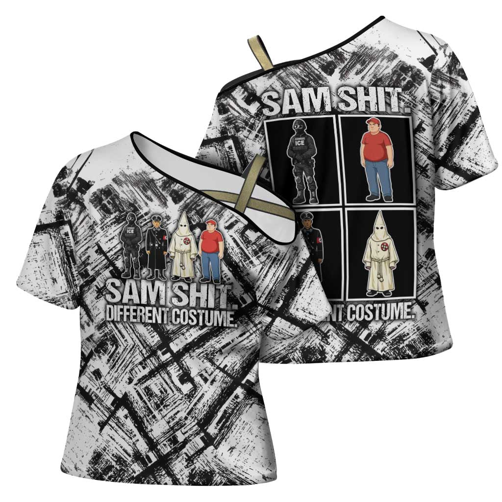 Same Shit Different Costume Cross Shoulder Shirt Monochrome Gritty Texture