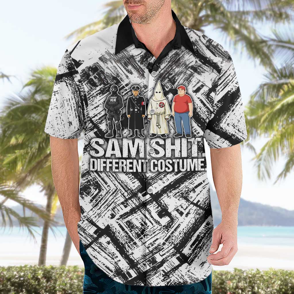Same Shit Different Costume Hawaiian Shirt Monochrome Gritty Texture