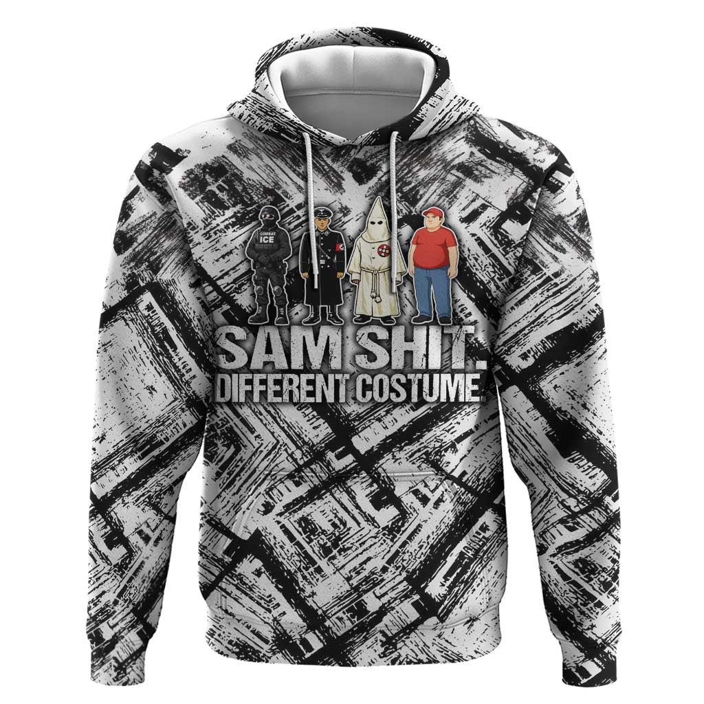 Same Shit Different Costume Hoodie Monochrome Gritty Texture