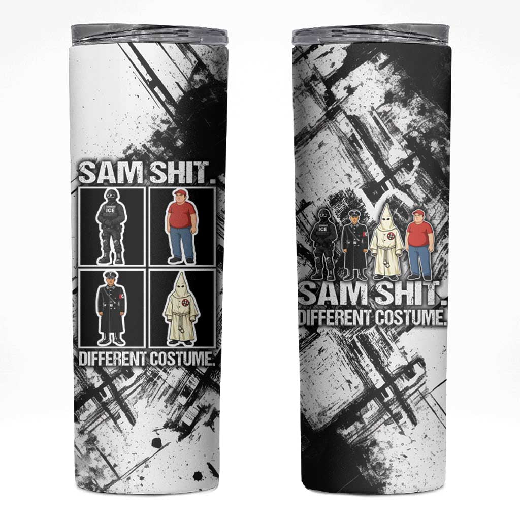 Same Shit Different Costume Skinny Tumbler Monochrome Gritty Texture