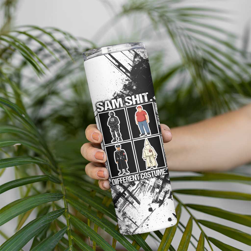Same Shit Different Costume Skinny Tumbler Monochrome Gritty Texture