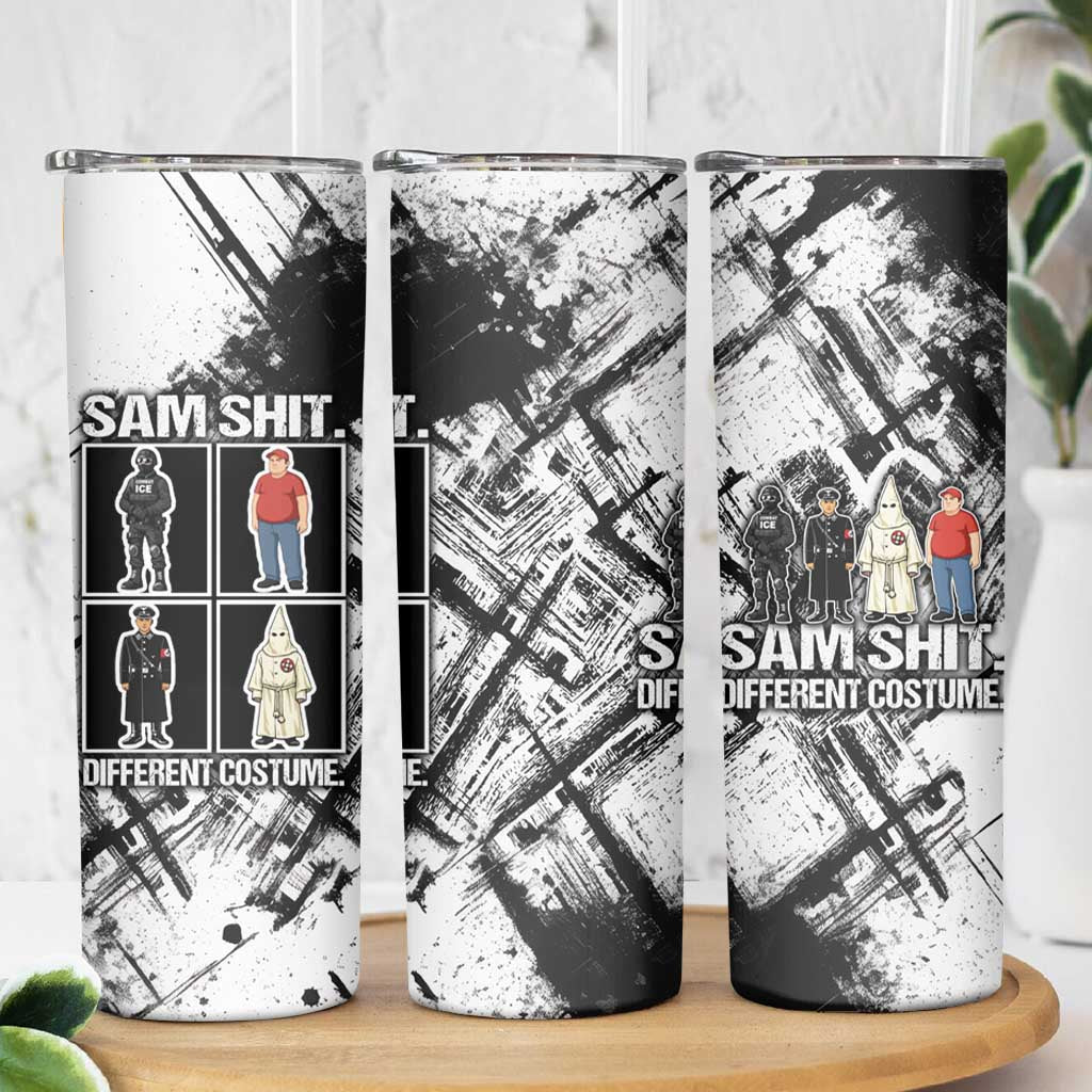 Same Shit Different Costume Skinny Tumbler Monochrome Gritty Texture