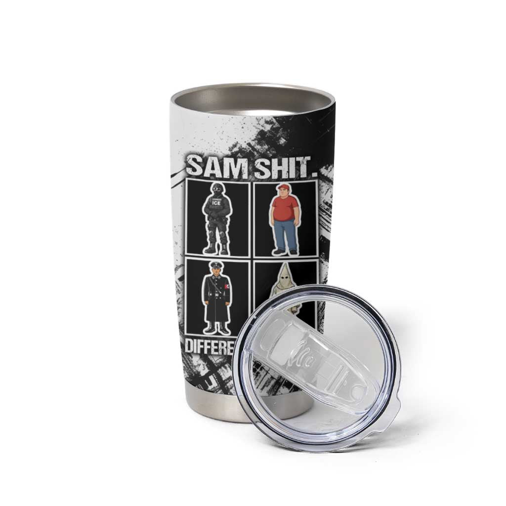 Same Shit Different Costume Tumbler Cup Monochrome Gritty Texture