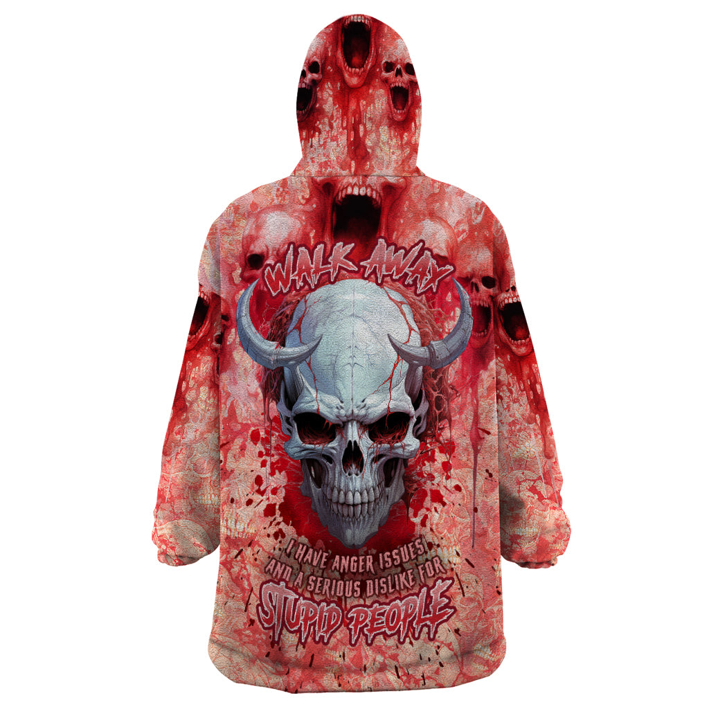Walk Awax I Hace Anger Issues And A Serious Dislike For Stupid People Wearable Blanket Hoodie - Wonder Print Shop