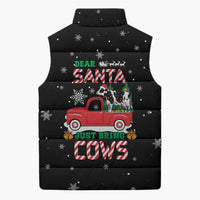 Funny Christmas Cows in Red Truck Sleeveless Puffer Jacket Dear Santa Just Bring Cows Quote on Snowflake - Wonder Print Shop
