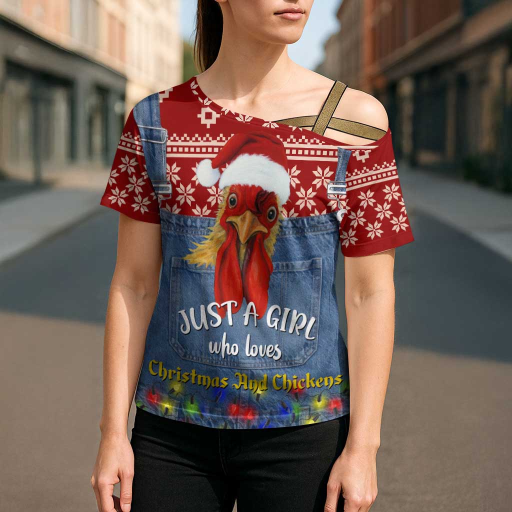 Just A Girl Who Loves Christmas And Chickens Christmas Cross Shoulder Shirt Funny Xmas Holiday Patterns - Wonder Print Shop