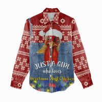 Just A Girl Who Loves Christmas And Chickens Christmas Women Casual Shirt Funny Xmas Holiday Patterns - Wonder Print Shop