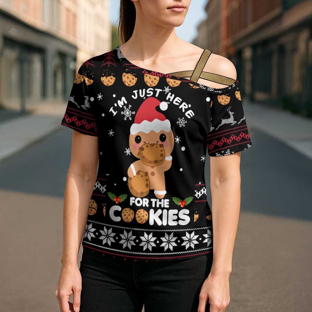 Just Here For The Cookies Christmas Cross Shoulder Shirt Funny Xmas Holiday Patterns - Wonder Print Shop