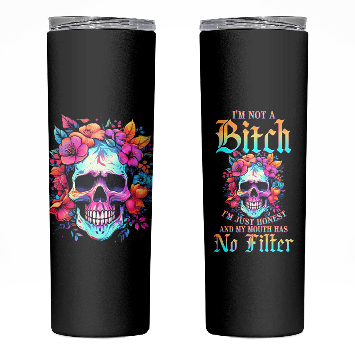 I'm Not A B I'm Just Honest Skull Roses Colorful Skinny Tumbler - Wonder Print Shop