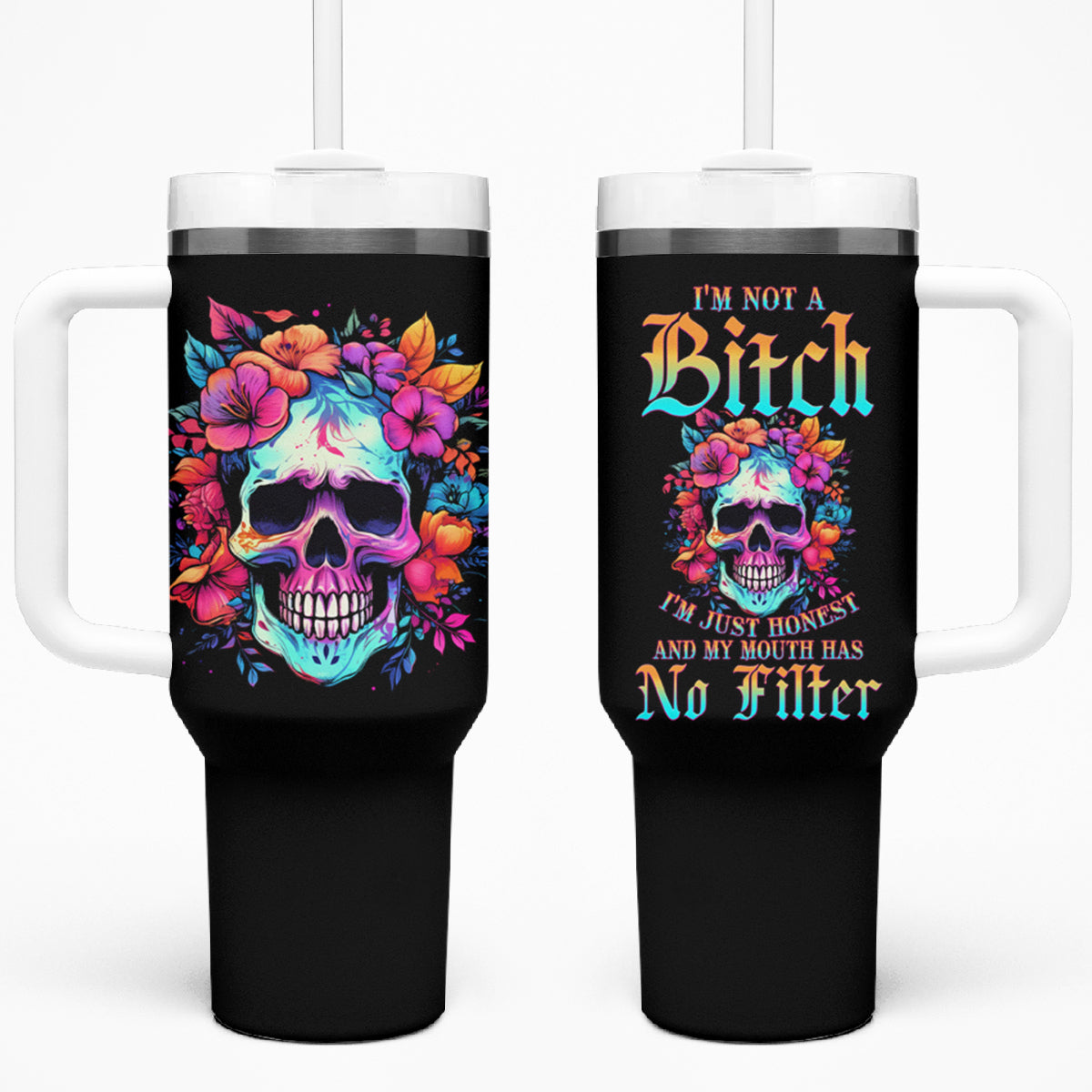I'm Not A B I'm Just Honest Skull Roses Colorful Tumbler With Handle - Wonder Print Shop