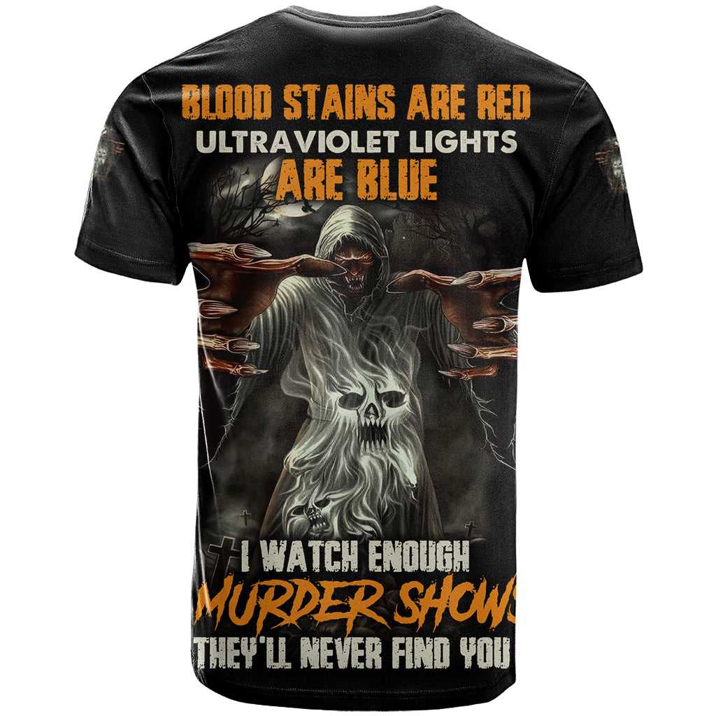 They'll Never Find You T Shirt - Wonder Print Shop