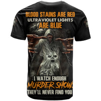 They'll Never Find You T Shirt - Wonder Print Shop