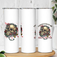 Underestimate Me That'll Be Fun Skinny Tumbler - Wonder Print Shop