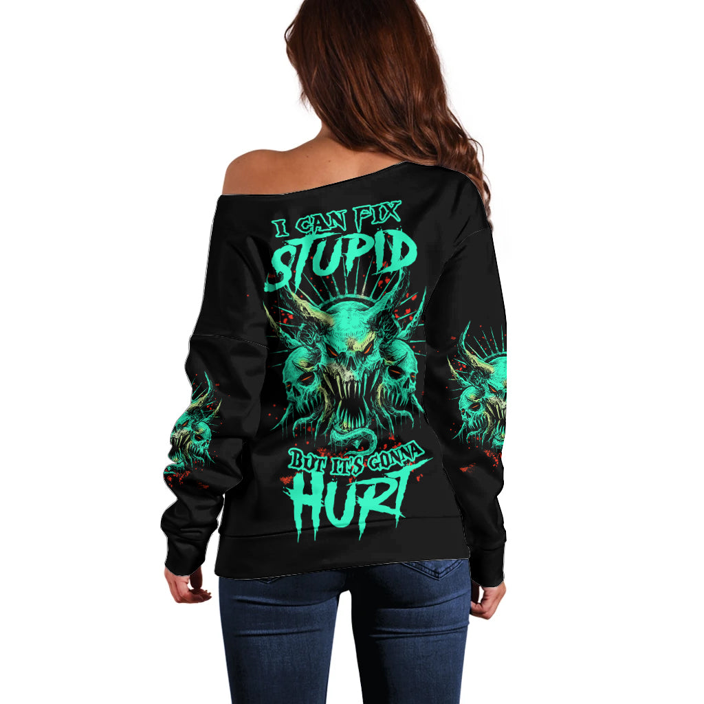 I Can Fix Stupid But It's Gonna Hurt Off Shoulder Sweater - Wonder Print Shop