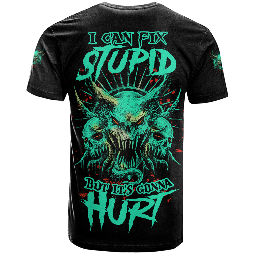 I Can Fix Stupid But It's Gonna Hurt T Shirt - Wonder Print Shop