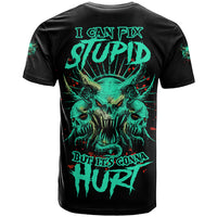 I Can Fix Stupid But It's Gonna Hurt T Shirt - Wonder Print Shop