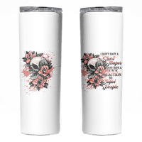 I Don't Have A Short Temper Skinny Tumbler - Wonder Print Shop