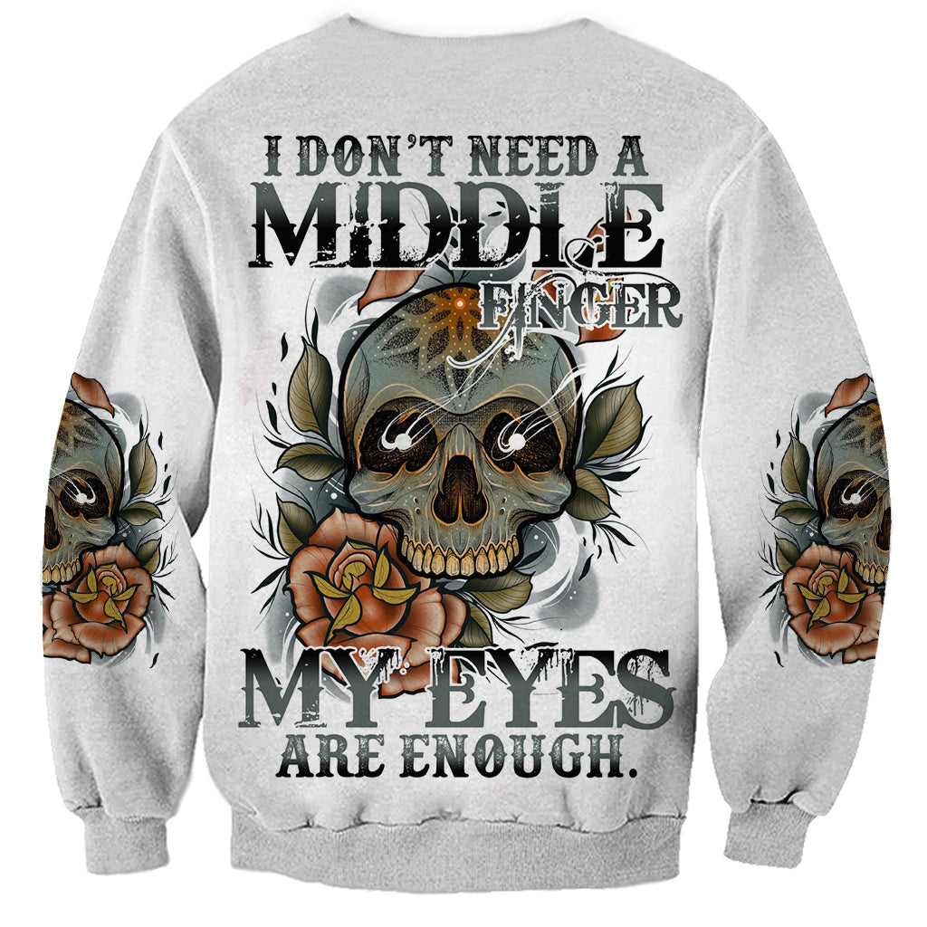 I Don't Need A Middle Skull Sweatshirt - Wonder Print Shop