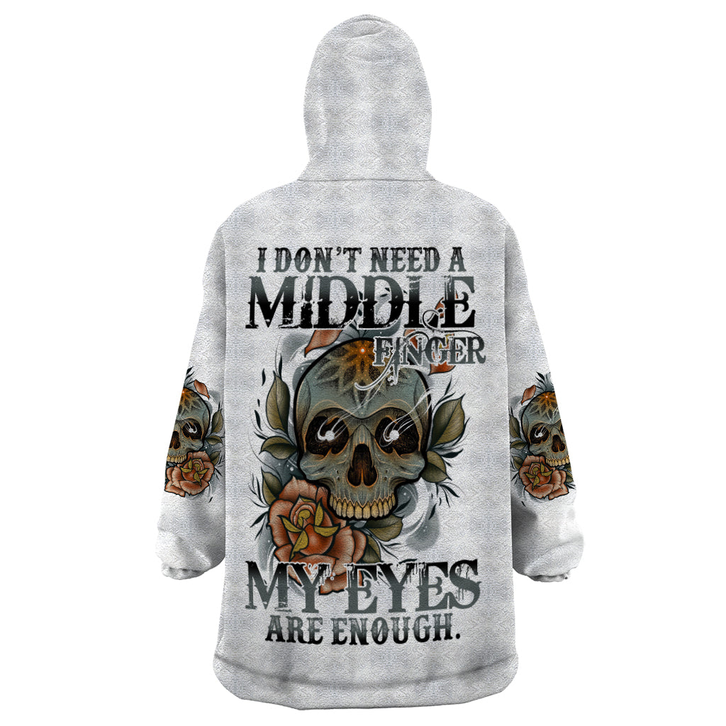 I Don't Need A Middle Skull Wearable Blanket Hoodie - Wonder Print Shop