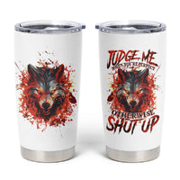 Judge Me When Wolf Tumbler Cup - Wonder Print Shop