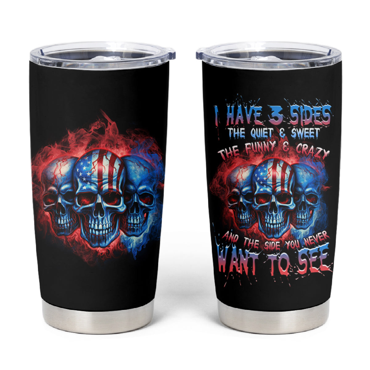 I Have 3 Sides 3 Skulls Tumbler Cup - Wonder Print Shop