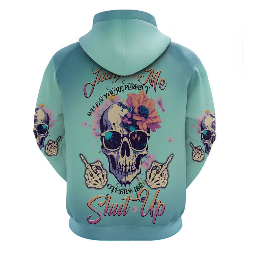 Judge Me When You're Perfect Hoodie - Wonder Print Shop
