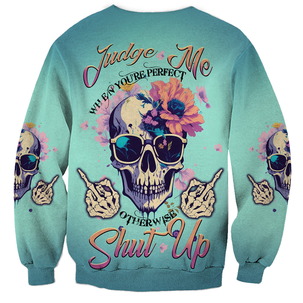 Judge Me When You're Perfect Sweatshirt - Wonder Print Shop
