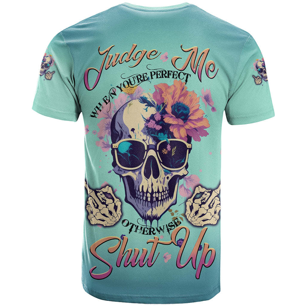 Judge Me When You're Perfect T Shirt - Wonder Print Shop