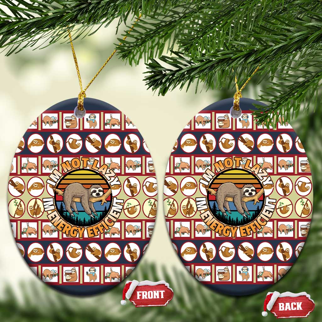 Sloth I'm Not Lazy I'm Energy Efficient Christmas Ceramic Ornament Xmas Holiday Patterns - Wonder Print Shop
