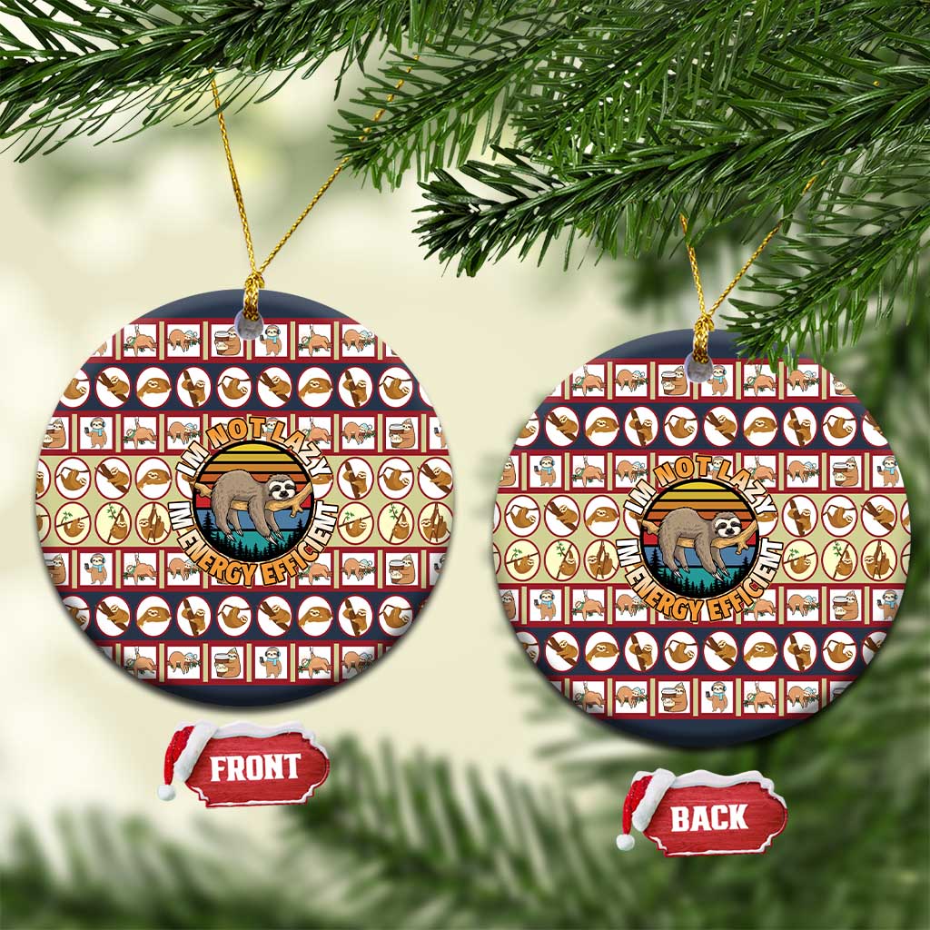 Sloth I'm Not Lazy I'm Energy Efficient Christmas Ceramic Ornament Xmas Holiday Patterns - Wonder Print Shop