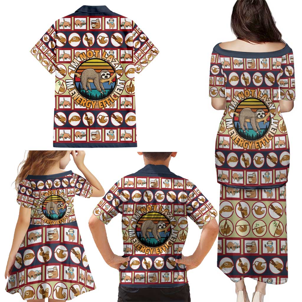 Sloth I'm Not Lazy I'm Energy Efficient Christmas Family Matching Puletasi and Hawaiian Shirt Xmas Holiday Patterns - Wonder Print Shop