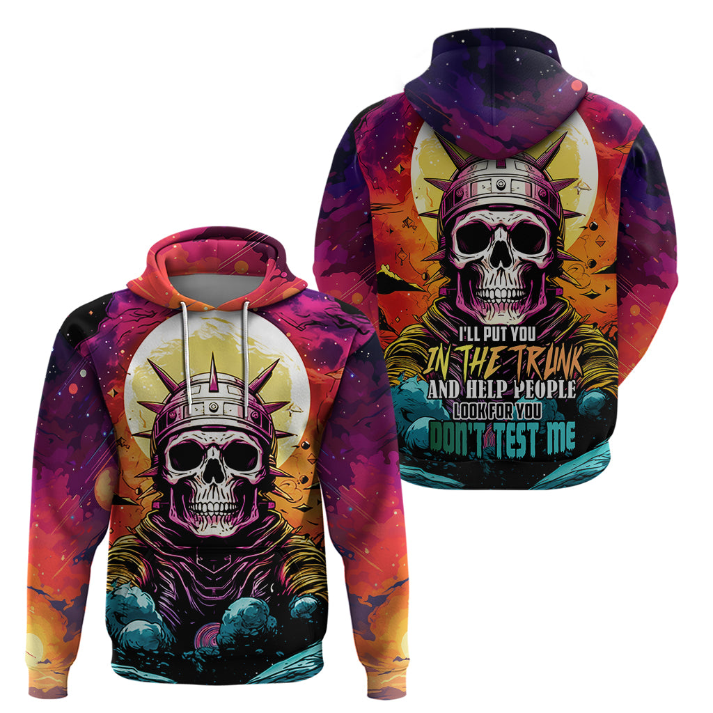 Skull Space Hoodie I'll Put You In The Trunk - Wonder Print Shop