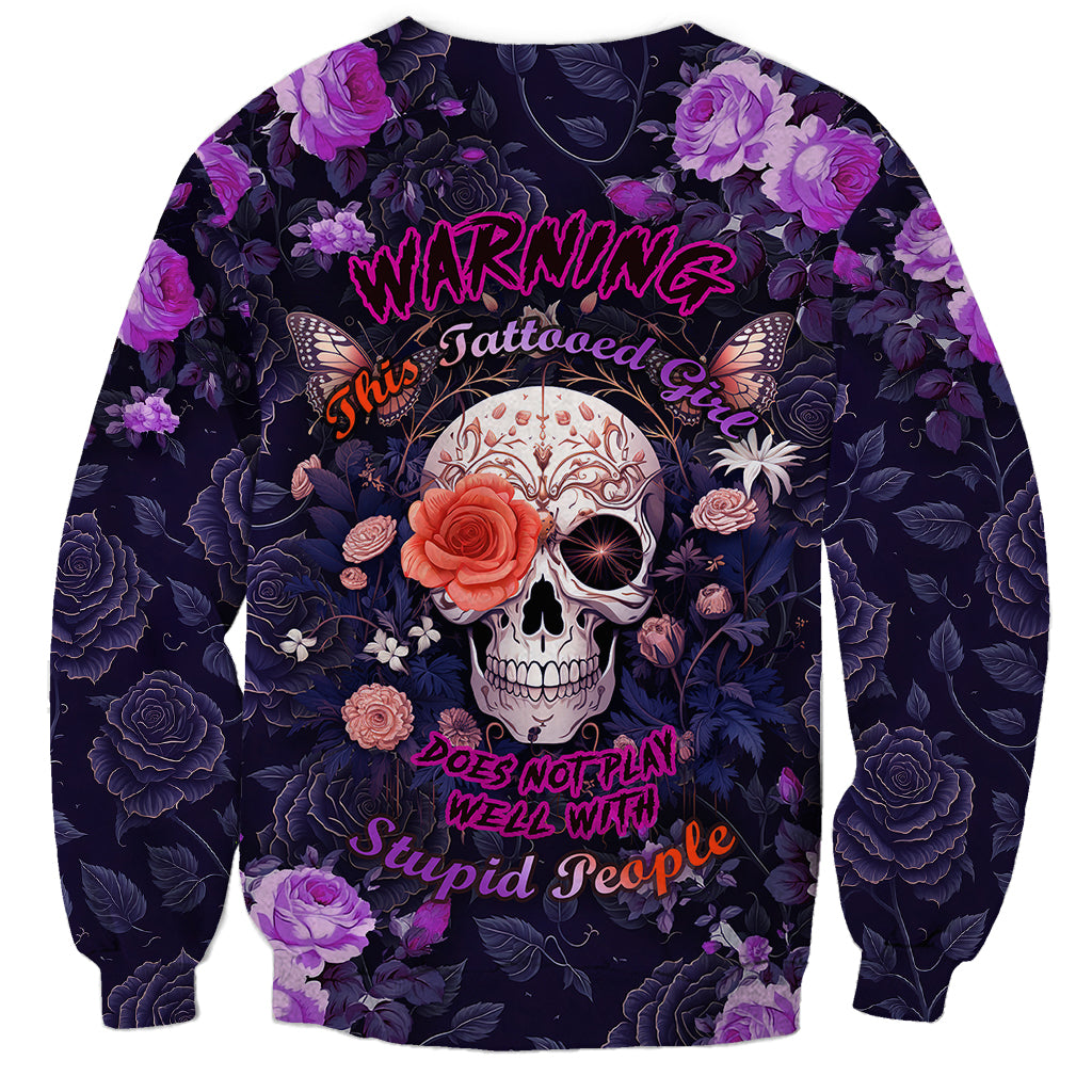 Warning This Tattooed Give Does Not Play Well With Stupid People Sweatshirt - Wonder Print Shop