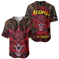 If I Stand Alone I Know I'm With Someone I Can Trust Baseball Jersey - Wonder Print Shop