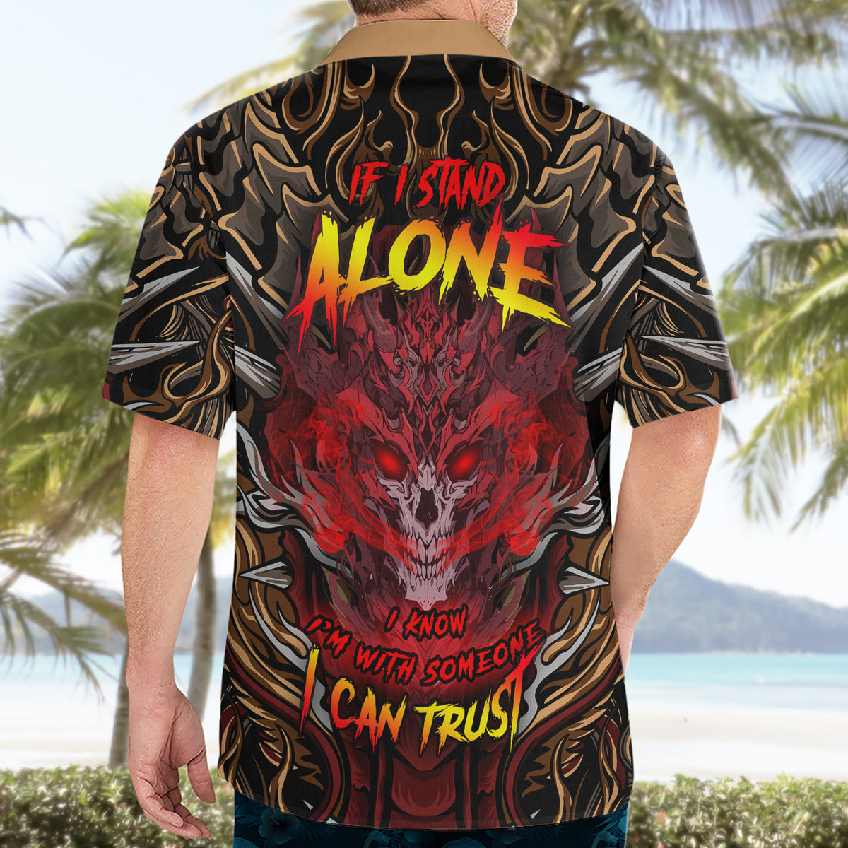 If I Stand Alone I Know I'm With Someone I Can Trust Hawaiian Shirt - Wonder Print Shop