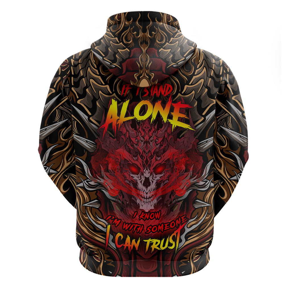 If I Stand Alone I Know I'm With Someone I Can Trust Hoodie - Wonder Print Shop