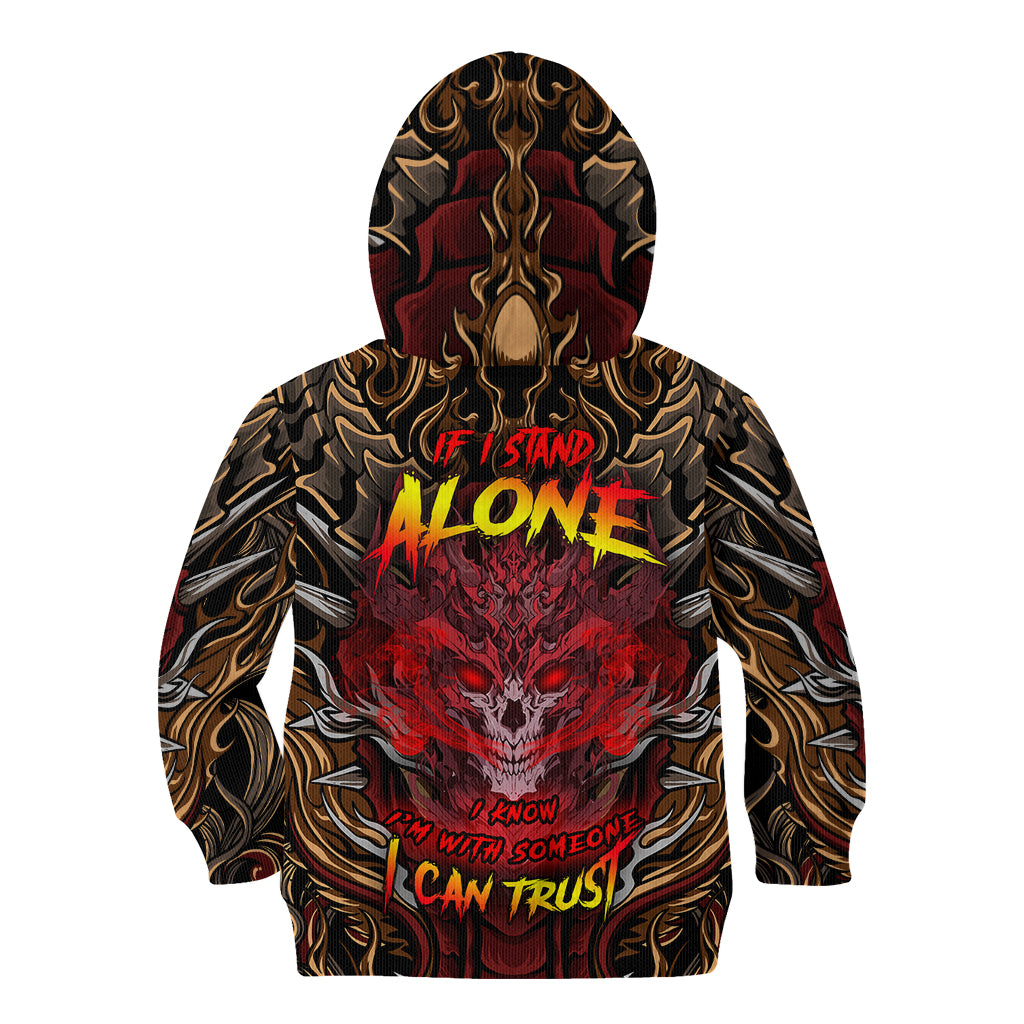 If I Stand Alone I Know I'm With Someone I Can Trust Kid Hoodie - Wonder Print Shop