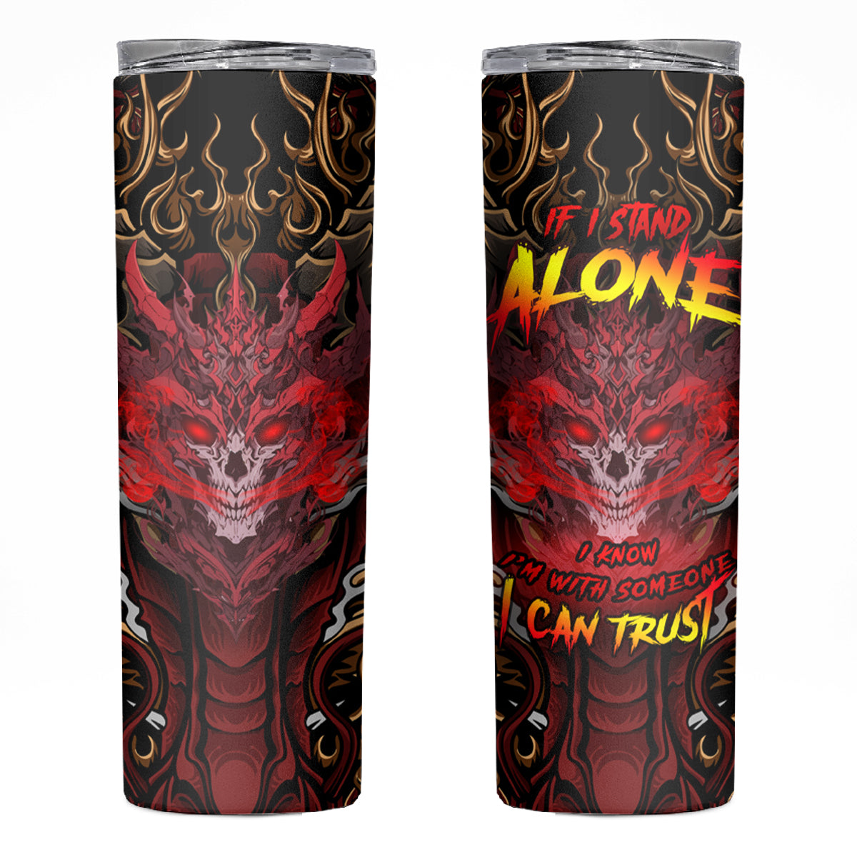 If I Stand Alone I Know I'm With Someone I Can Trust Skinny Tumbler - Wonder Print Shop