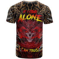 If I Stand Alone I Know I'm With Someone I Can Trust T Shirt - Wonder Print Shop