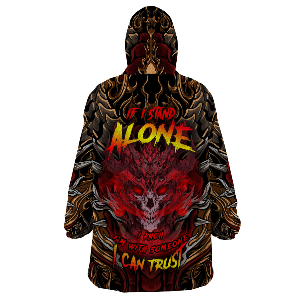 If I Stand Alone I Know I'm With Someone I Can Trust Wearable Blanket Hoodie - Wonder Print Shop