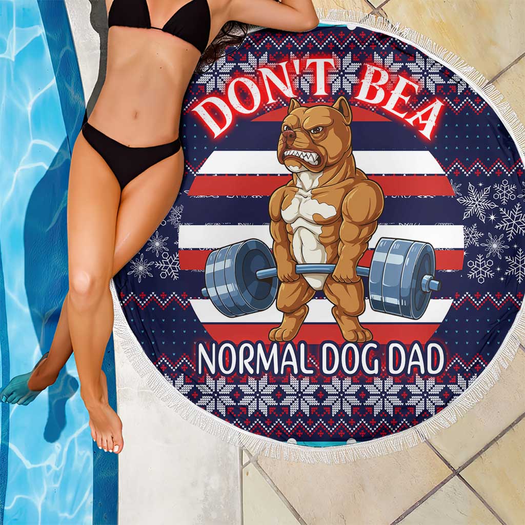 Don't Be A Normal Dog Dad Christmas Beach Blanket Funny Xmas Holiday Patterns - Wonder Print Shop